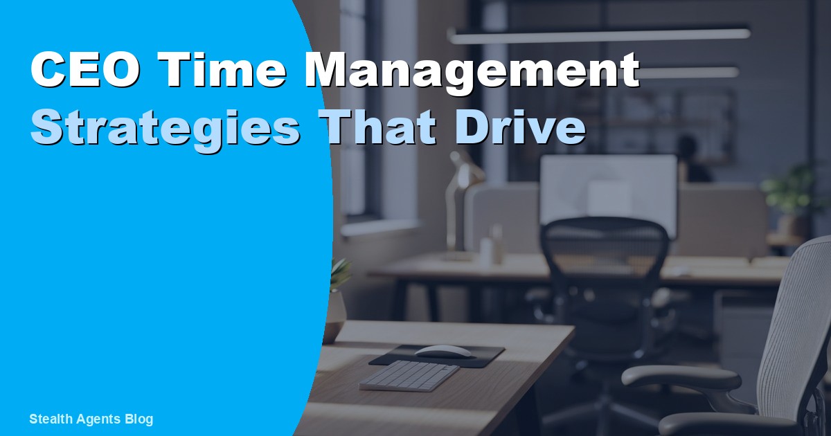 CEO Time Management Strategies That Drive