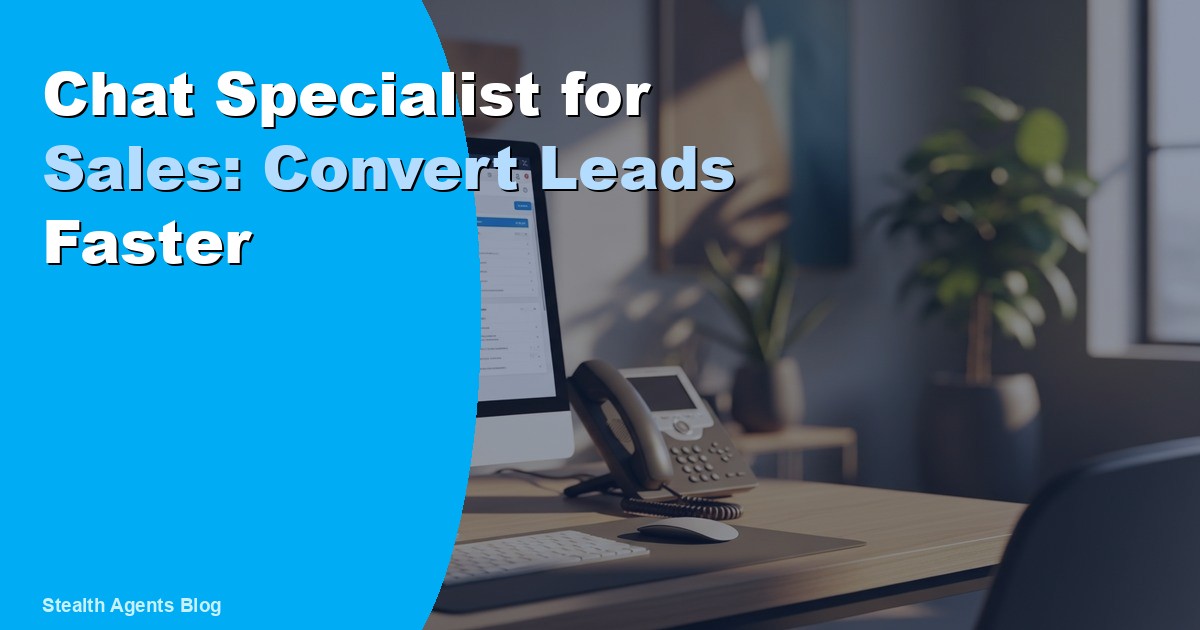 Chat Specialist for Sales: Convert Leads Faster
