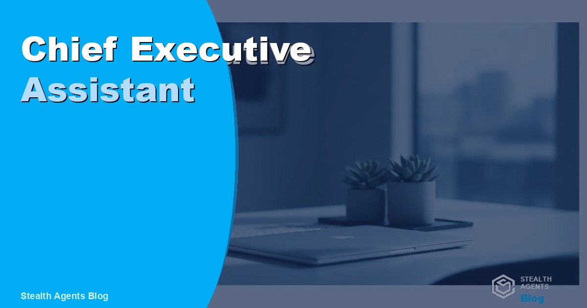 Hire a Chief Executive Assistant for High-Level Admin Support