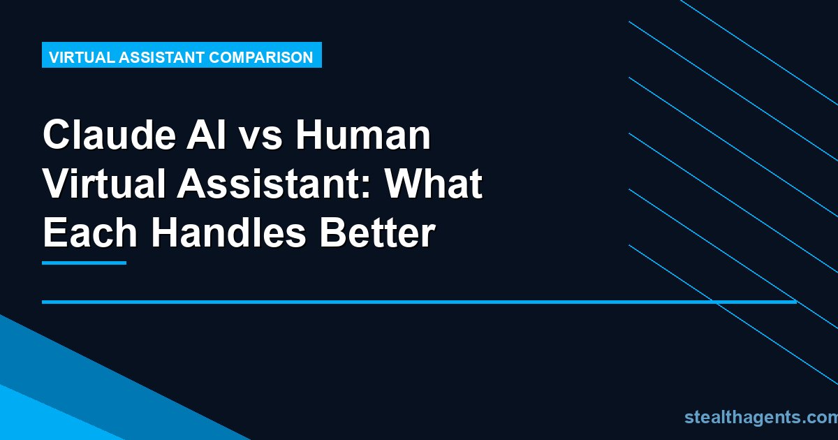 Claude AI vs Human Virtual Assistant: What Each Handles Better