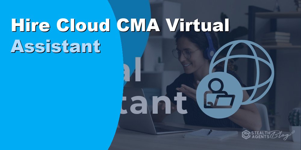 Cloud CMA Virtual Assistant: Duties, Cost, and Hiring in 2026