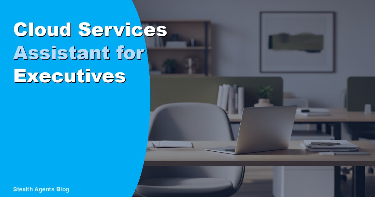 Cloud Services Assistant for Executives: Duties and Cost 2026