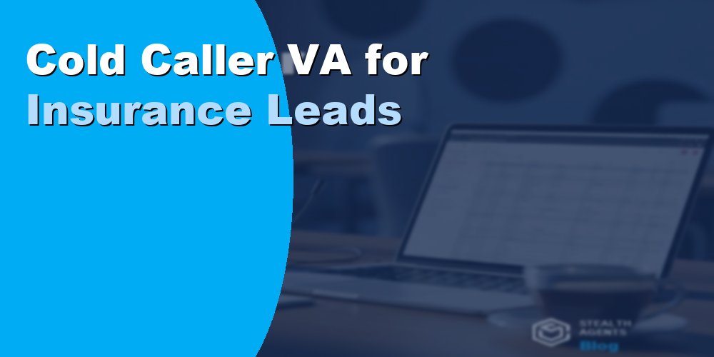 Cold Caller VA for Insurance Leads: How to Hire and Cost 2026