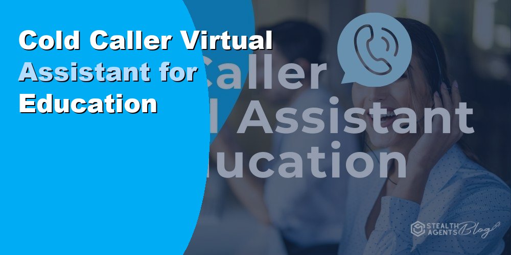 Cold Caller Virtual Assistant for Education