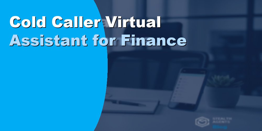 Cold Caller Virtual Assistant for Finance
