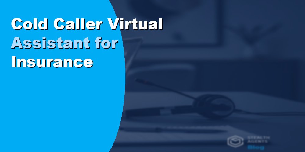 Cold Caller Virtual Assistant for Insurance