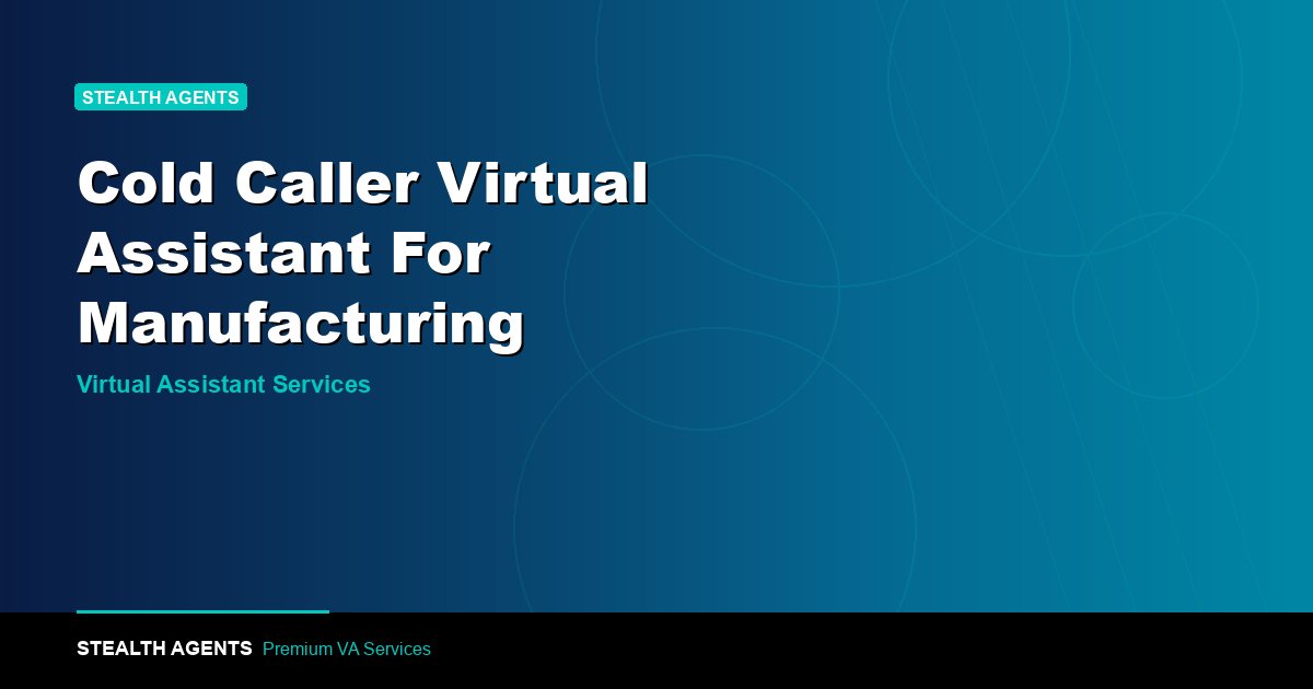 Cold Caller Virtual Assistant for Manufacturing