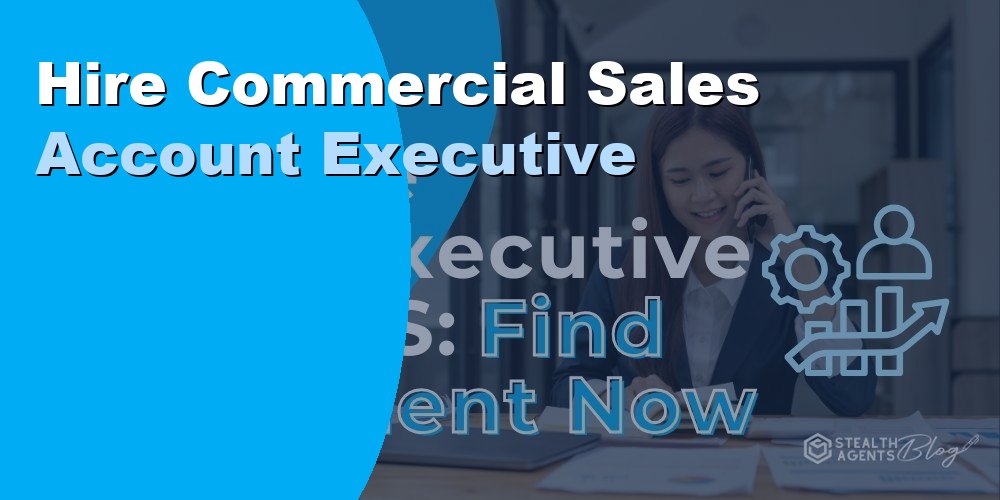Hire Commercial Sales Account Executive