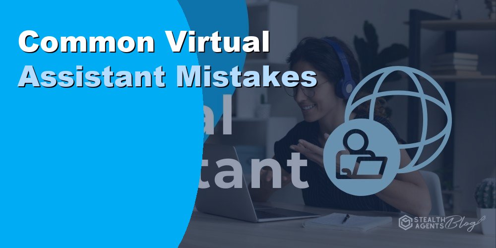 Common Virtual Assistant Mistakes