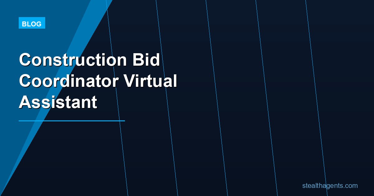 Construction Bid Coordinator Virtual Assistant: Scope, Cost, and Hiring Checklist