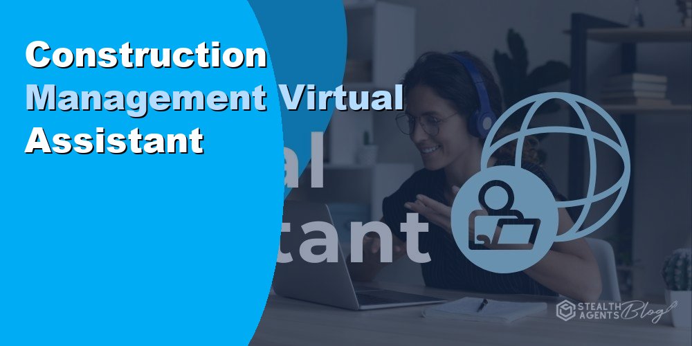 Construction Management Virtual Assistant