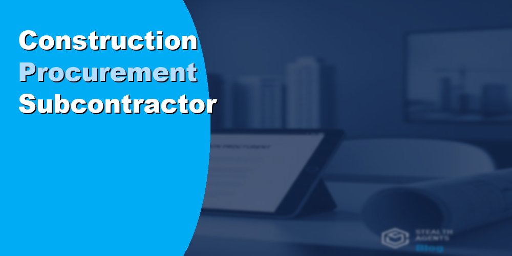 Construction Procurement and Subcontractor Vetting Specialist