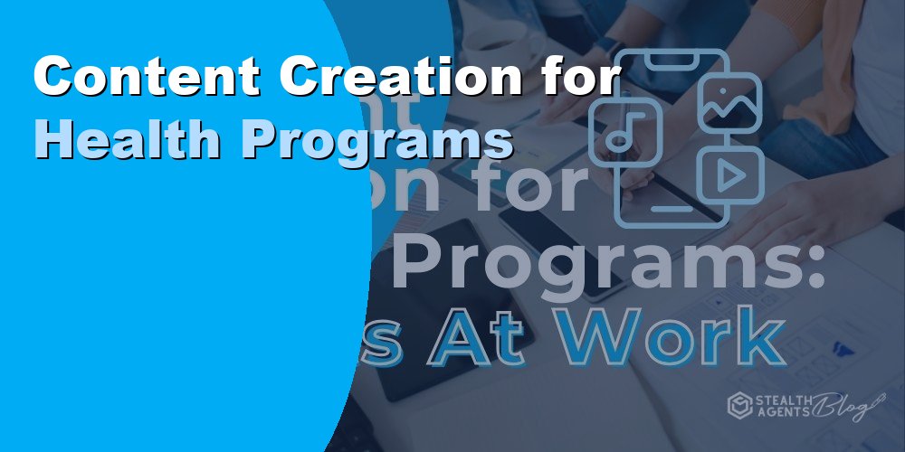 Content Creation for Health Programs