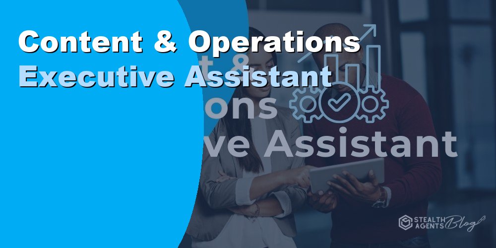 Content & Operations Executive Assistant