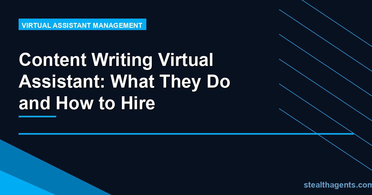 Content Writing Virtual Assistant: What They Do and How to Hire