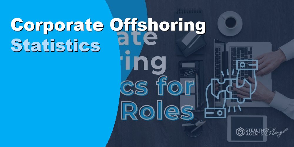 Corporate Offshoring Statistics: Key Data and Trends for 2026
