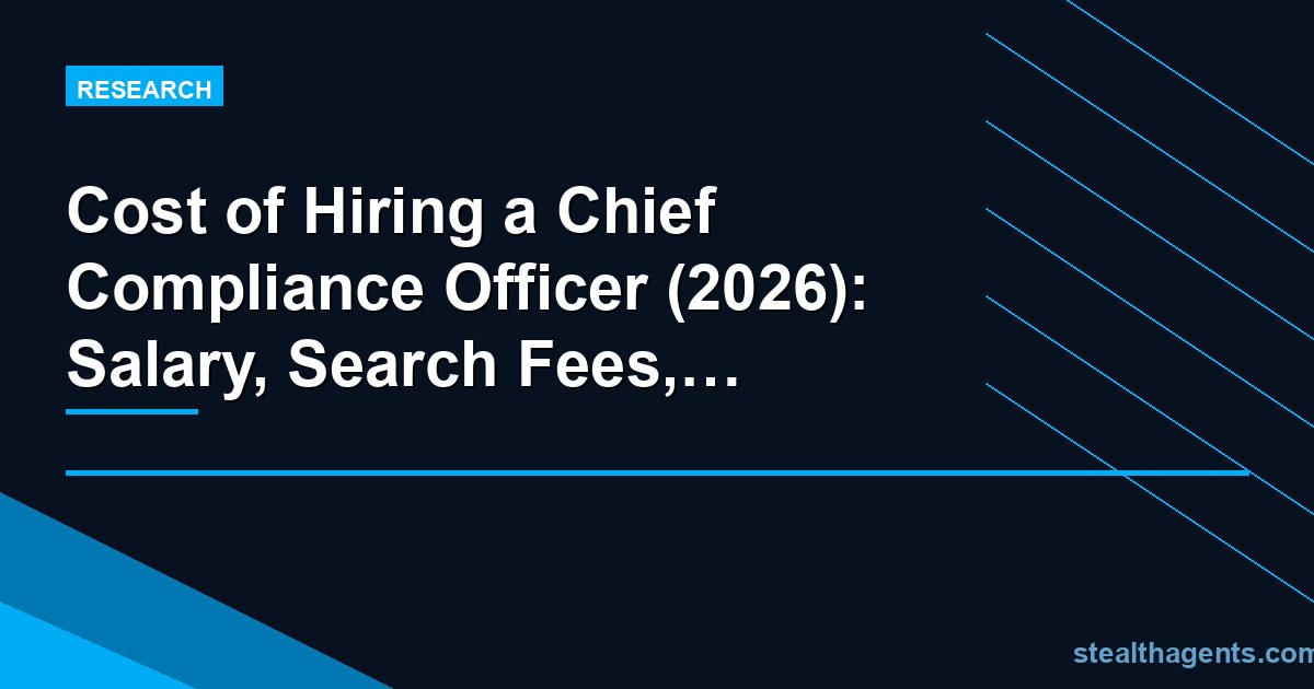 Cost of Hiring a Chief Compliance Officer (2026): Salary, Search Fees, and Outsourced Alternatives