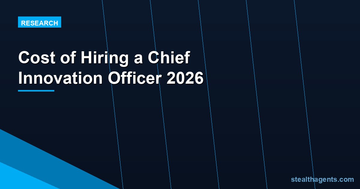 Cost of Hiring a Chief Innovation Officer in 2026: Salary, Total Comp, and True Investment
