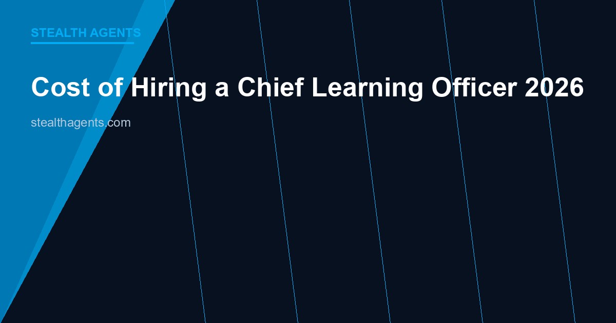 Cost of Hiring a Chief Learning Officer 2026: Salary & Fees