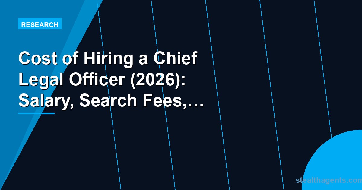 Cost of Hiring a Chief Legal Officer (2026): Salary, Search Fees, and Fractional Alternatives
