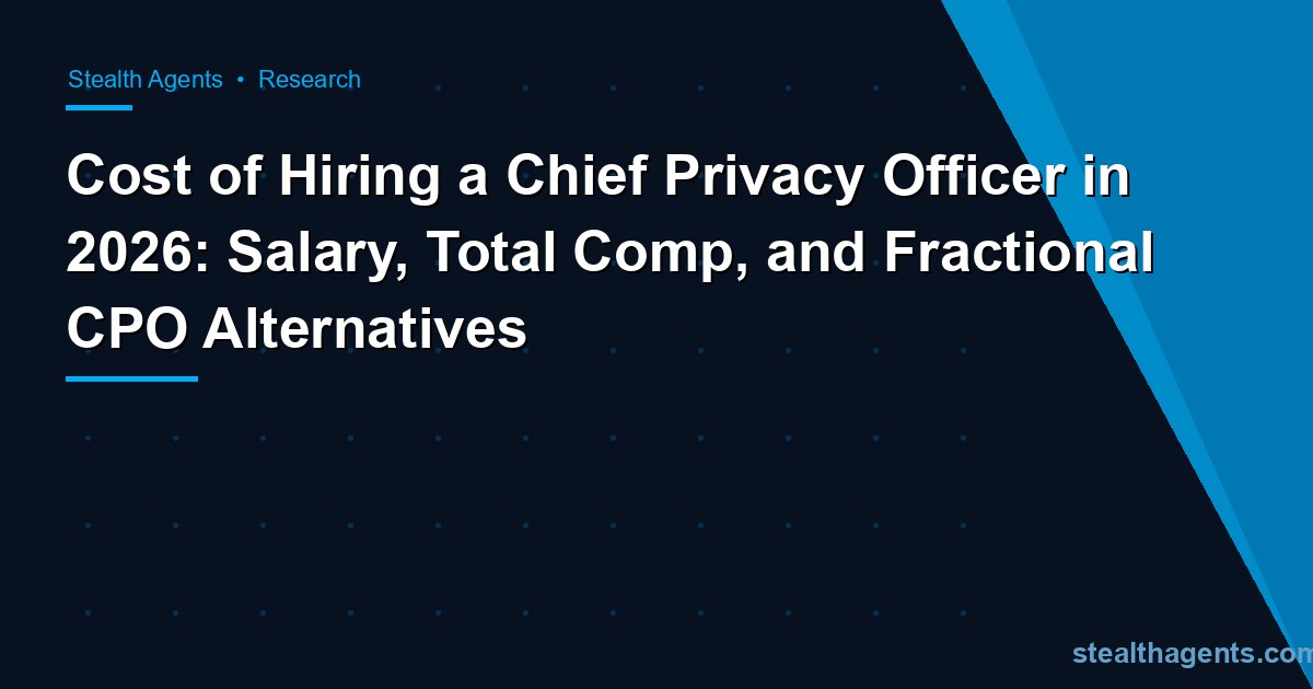 Cost of Hiring a Chief Privacy Officer in 2026