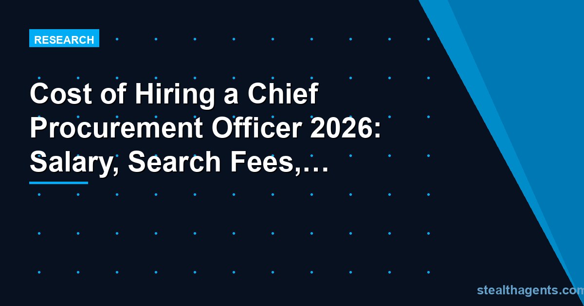 Cost of Hiring a Chief Procurement Officer 2026: Salary, Search Fees, and Fractional Alternatives