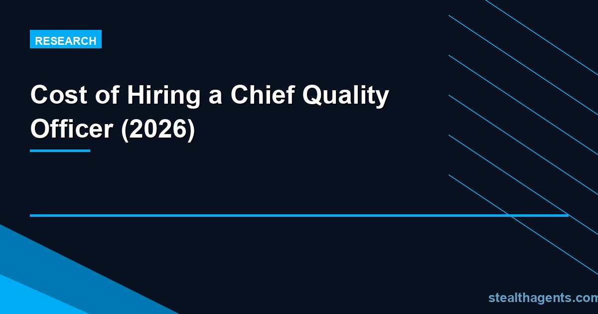 Cost of Hiring a Chief Quality Officer (2026): Salary, Search Fees, and Outsourced Alternatives