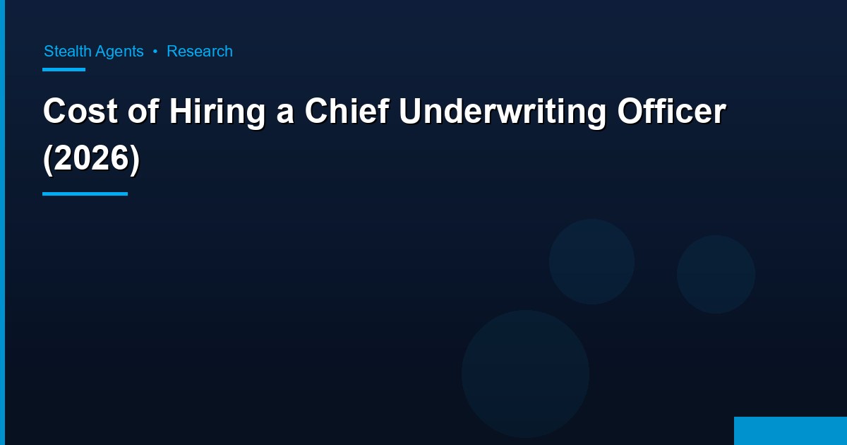 Cost of Hiring a Chief Underwriting Officer (2026): Salary, Search Fees, and Fractional Alternatives