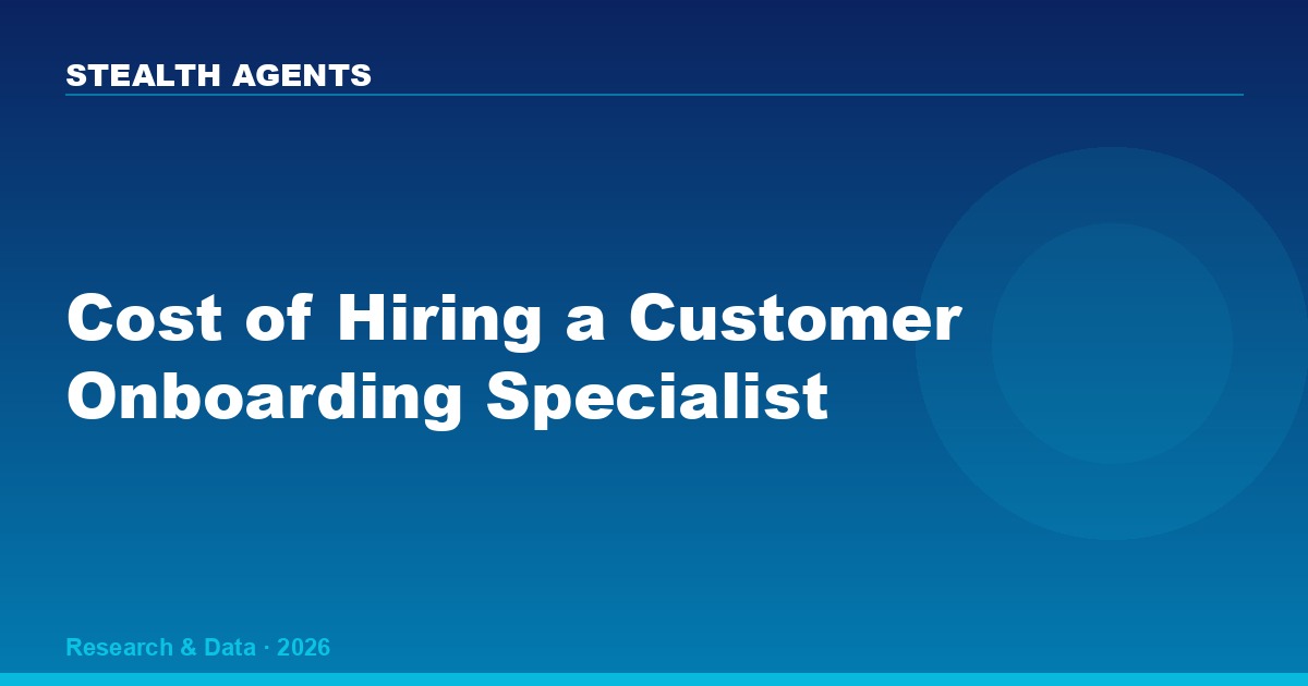 Cost of Hiring a Customer Onboarding Specialist in 2026: Salary, Benefits, and Outsourcing Data