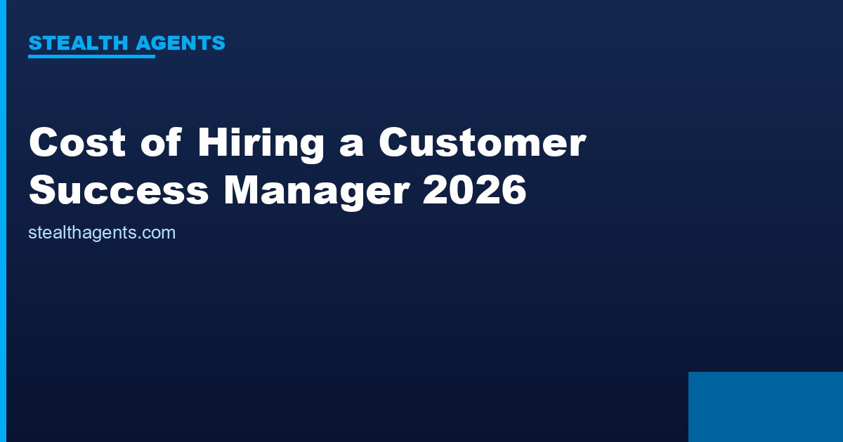 Cost of Hiring a Customer Success Manager 2026: Salary, Benefits, and Outsourcing Data