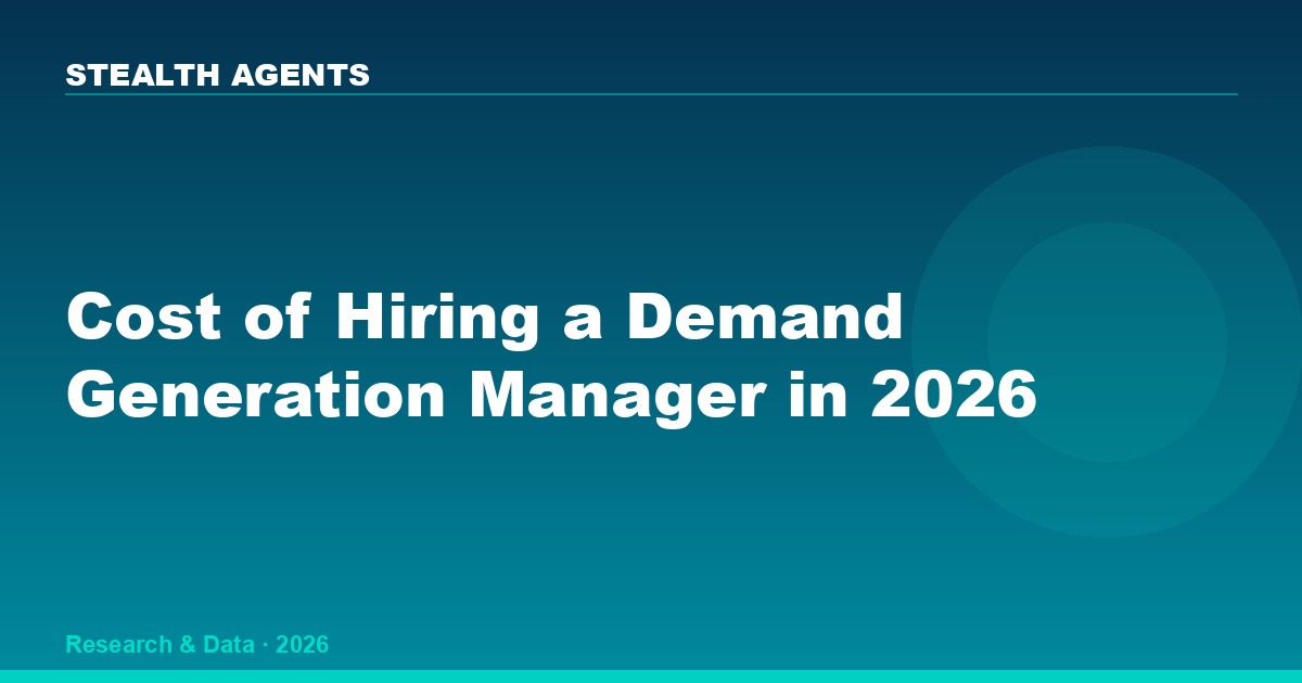 Cost of Hiring a Demand Generation Manager in 2026: Salaries, Fees, and Total Costs