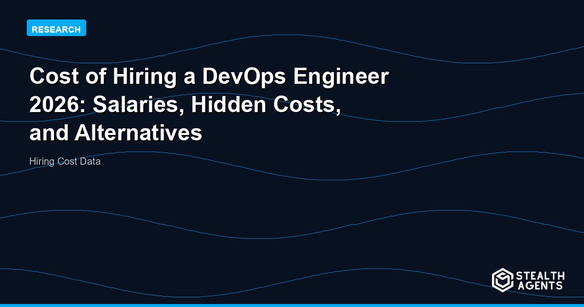 Cost of Hiring a DevOps Engineer 2026: Salaries, Hidden Costs, and Alternatives