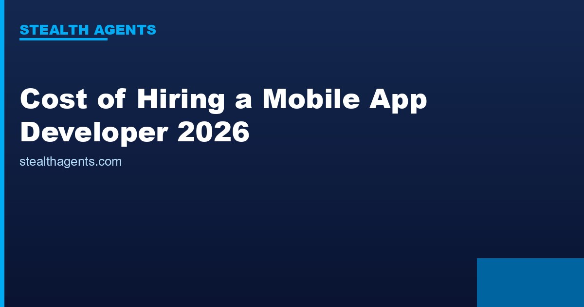 Cost of Hiring a Mobile App Developer in 2026: Salaries, Overhead & Offshore Rates