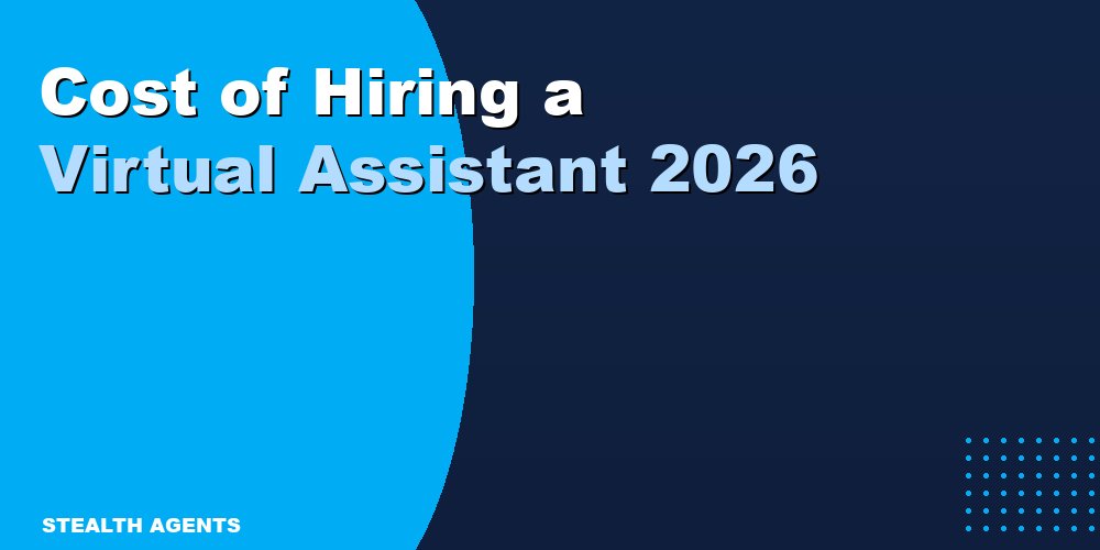 Cost of Hiring a Virtual Assistant in 2026: Rates by Region, Model, and Task Type