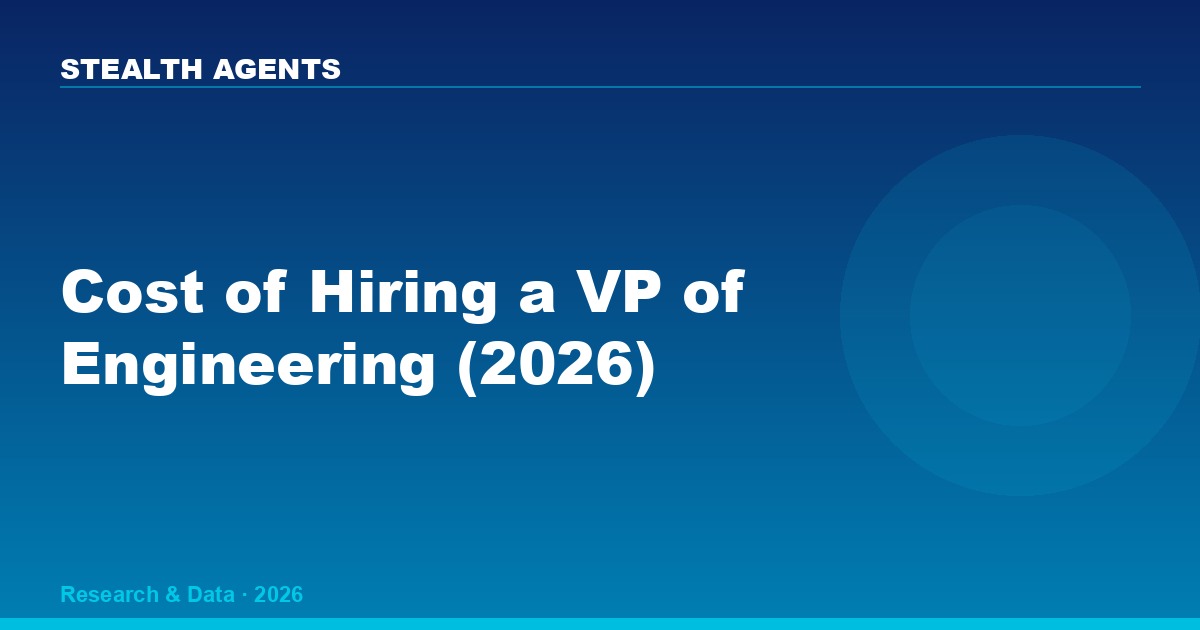 Cost of Hiring a VP of Engineering (2026): Salary, Equity, and Total Investment