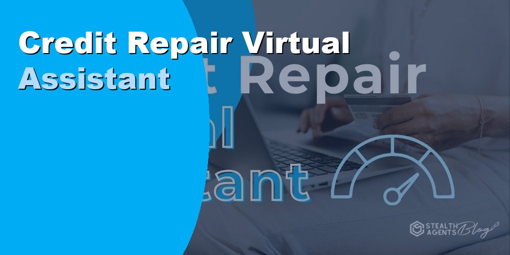 Credit Repair Virtual Assistant: Duties, Cost, and Hiring 2026