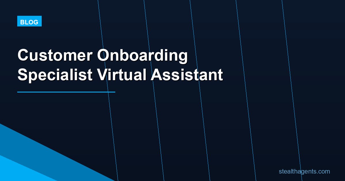 Customer Onboarding Specialist Virtual Assistant: Reduce Churn After the Sale