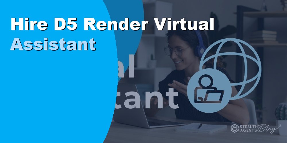D5 Render Virtual Assistant: Duties, Cost, and Hiring in 2026