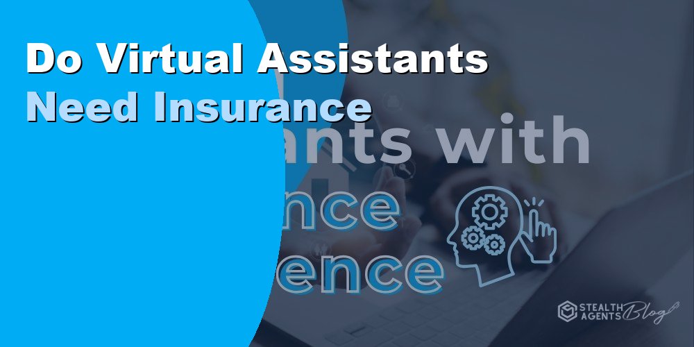 Do Virtual Assistants Need Insurance? What to Know in 2026