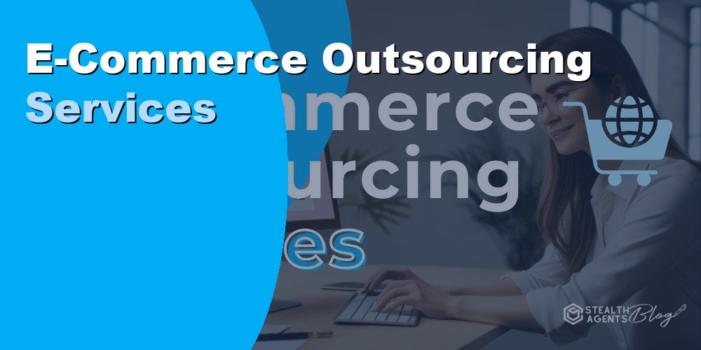 E-Commerce Outsourcing Services: What to Delegate in 2026
