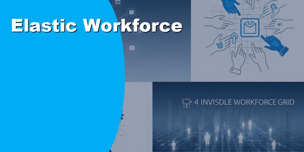 Elastic Workforce Solutions for Scalable Business Growth