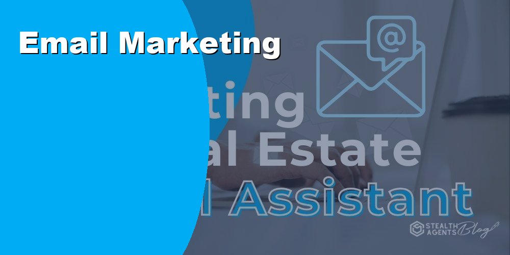 Email Marketing for Real Estate Virtual Assistant