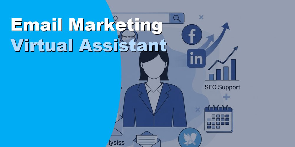 Email Marketing Virtual Assistant