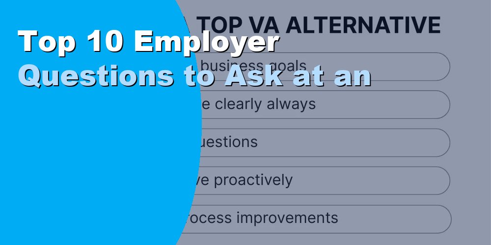 Top 10 Employer Questions to Ask at an