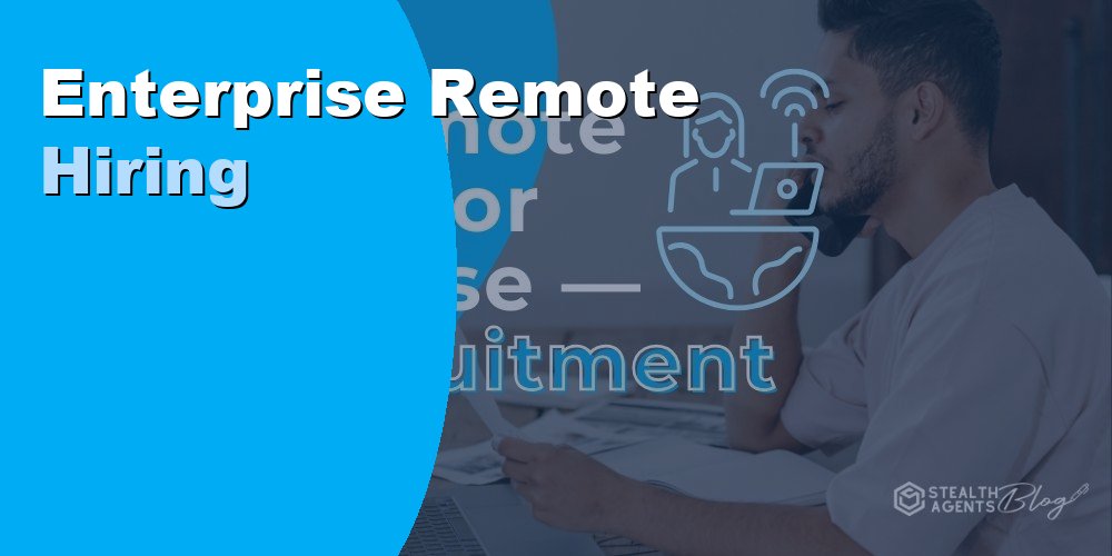 Enterprise Remote Hiring Solutions That Save Money and Access Talent