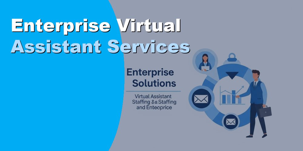 Enterprise Virtual Assistant Services: Cost and How in 2026