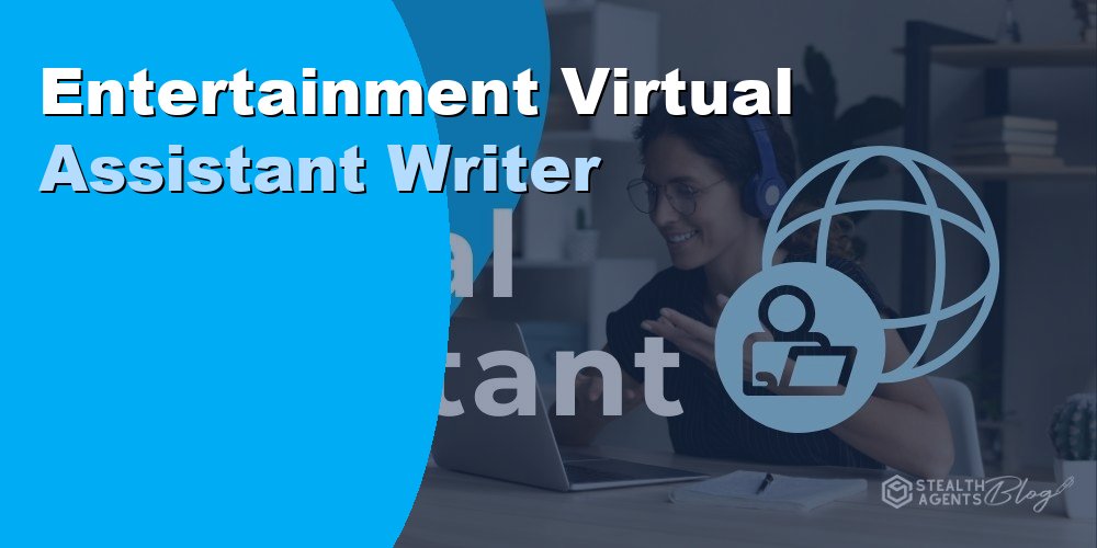Entertainment Virtual Assistant Writer: Duties and Cost 2026