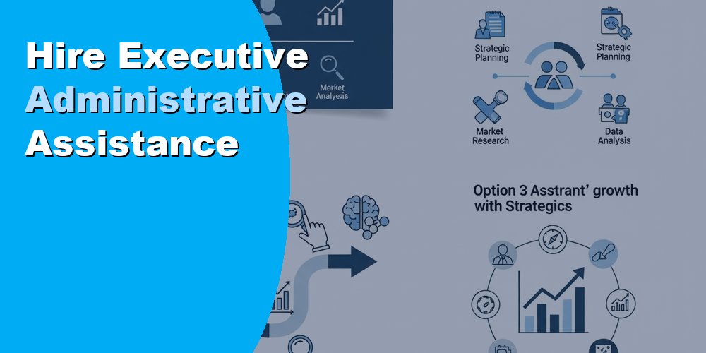 Hire Executive Administrative Assistance