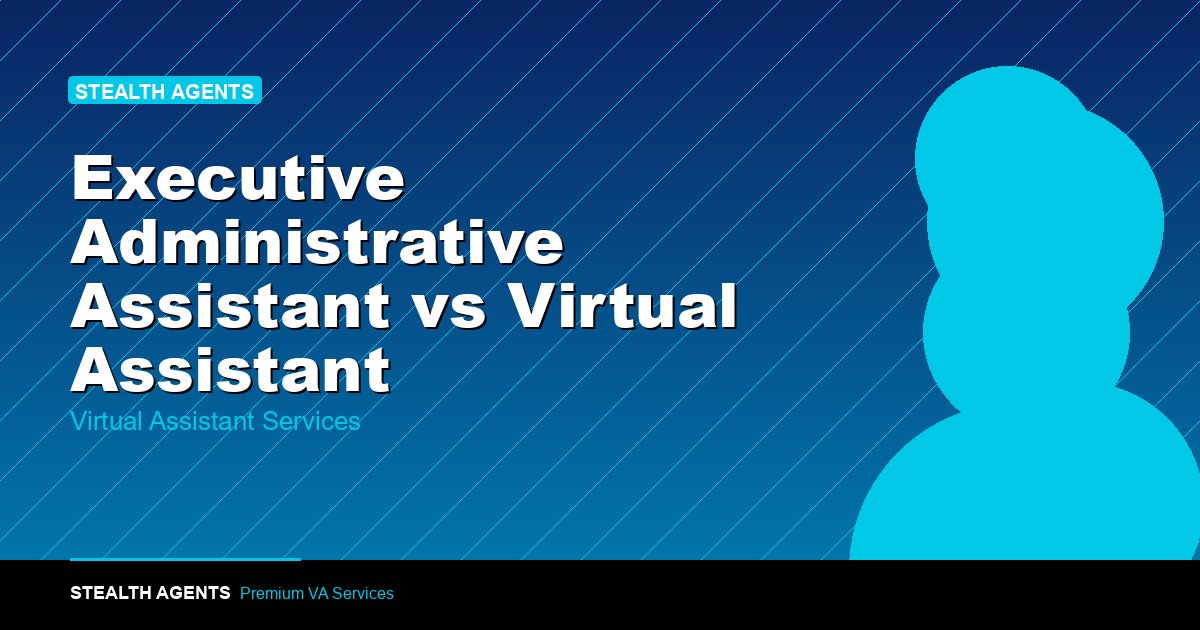 Executive Administrative Assistant vs Virtual Assistant