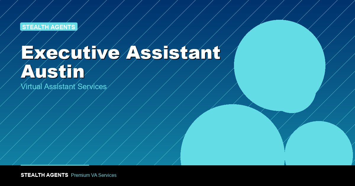 Hire an Executive Assistant in Austin, Texas: Cost in 2026